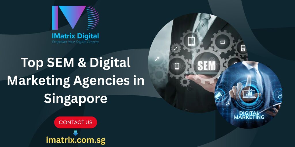 Top SEM & Digital Marketing Agencies in Singapore
