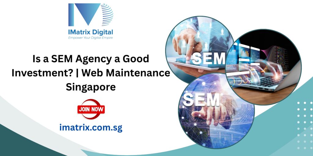SEM Agency and Web Maintenance Singapore